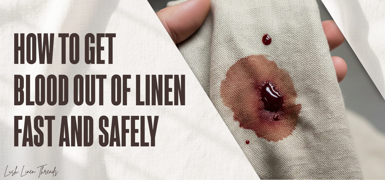 How to Get Blood Out of Linen Fast and Safely
