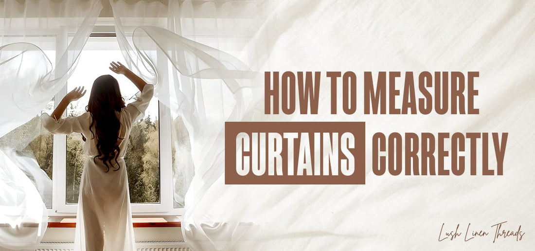 How to Measure for Curtains So They Fit Right the First Time